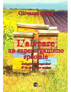 L'ALVEARE UN SUPERORGANISMO SPECIALE GIOVANNI BOSCA | MONDO APE