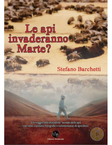 LE API INVADERANNO MARTE STEFANO BARCHETTI | MONDO APE