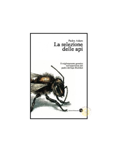LA SELEZIONE DELLE API PADRE ADAM GENETICA REGINE | MONDO APE