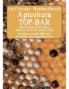 APICOLTURA TOP BAR PRATICHE NATURALI PER LA SALUTE DELLE API | MONDO APE