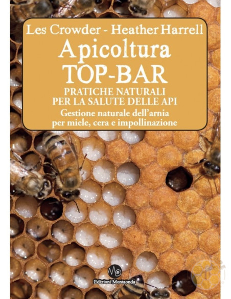 APICOLTURA TOP BAR PRATICHE NATURALI PER LA SALUTE DELLE API | MONDO APE