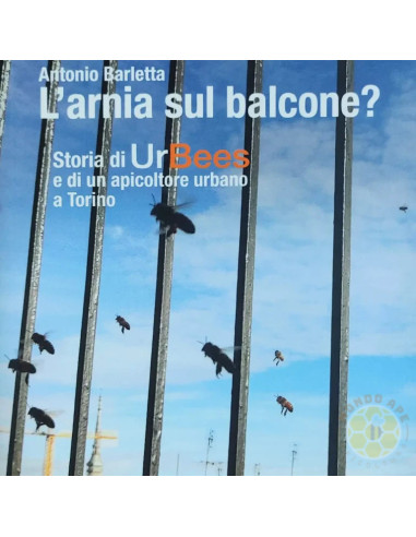 L'ARNIA SUL BALCONE LIBRO URBEES APICOLTURA URBANA | MONDO APE