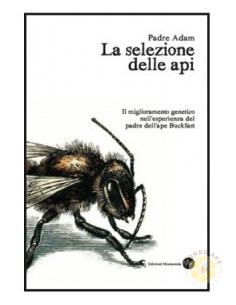 LA SELEZIONE DELLE API PADRE ADAM GENETICA REGINE | MONDO APE